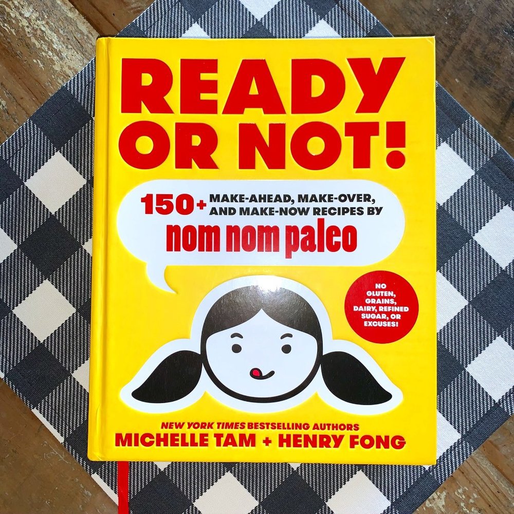 Ready Or Not! Cookbook from Nom Nom Paleo